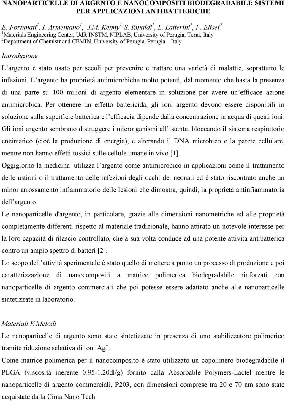 usato per secoli per prevenire e trattare una varietà di malattie, soprattutto le infezioni.