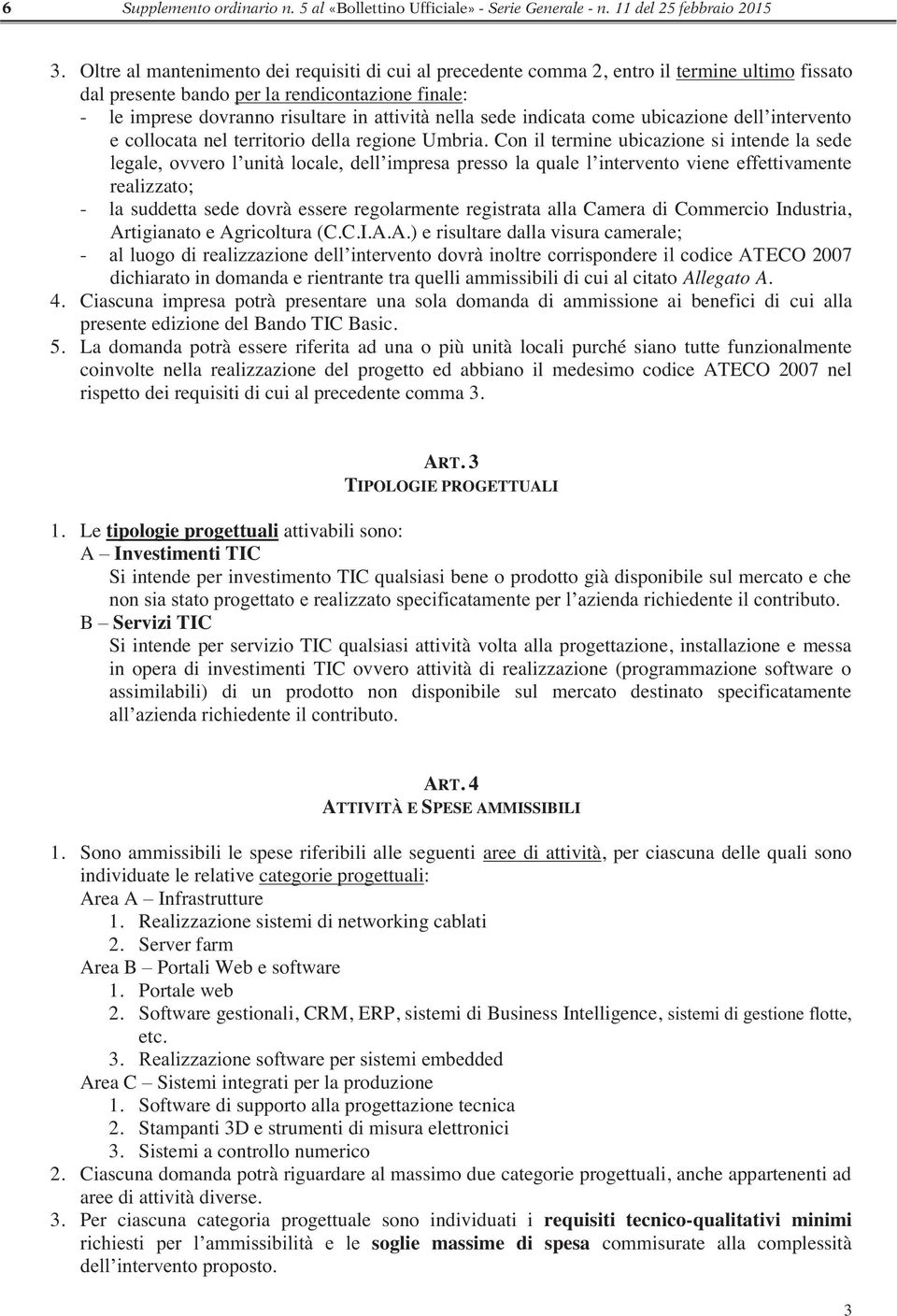 sede indicata come ubicazione dell intervento e collocata nel territorio della regione Umbria.