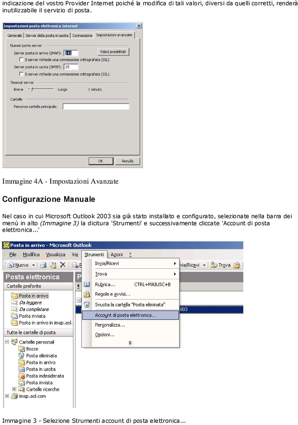 Immagine 4A - Impostazioni Avanzate Configurazione Manuale Nel caso in cui Microsoft Outlook 2003 sia già stato installato