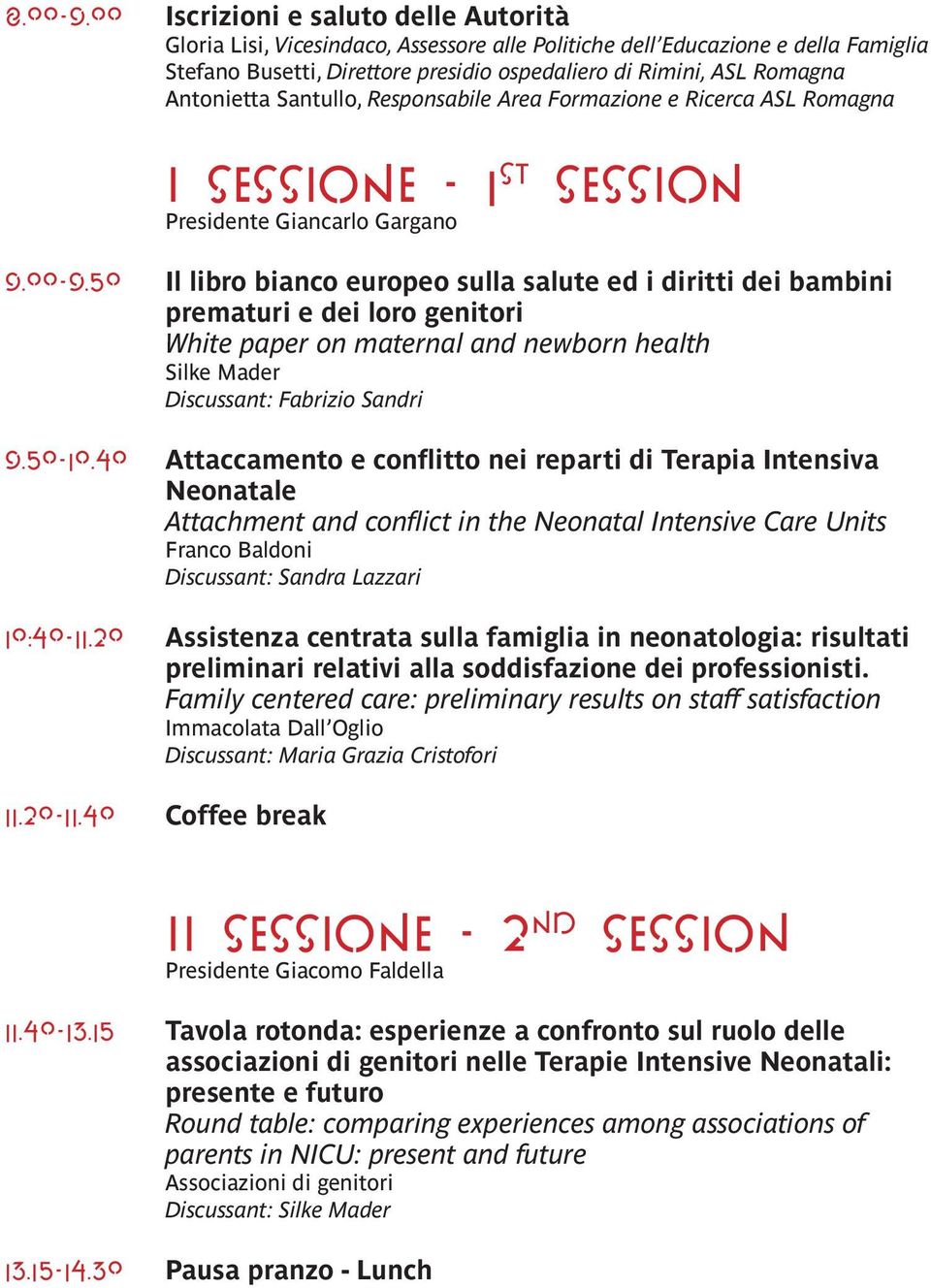 Antonietta Santullo, Responsabile Area Formazione e Ricerca ASL Romagna I sessione - 1 st session Presidente Giancarlo Gargano 9.00-9.