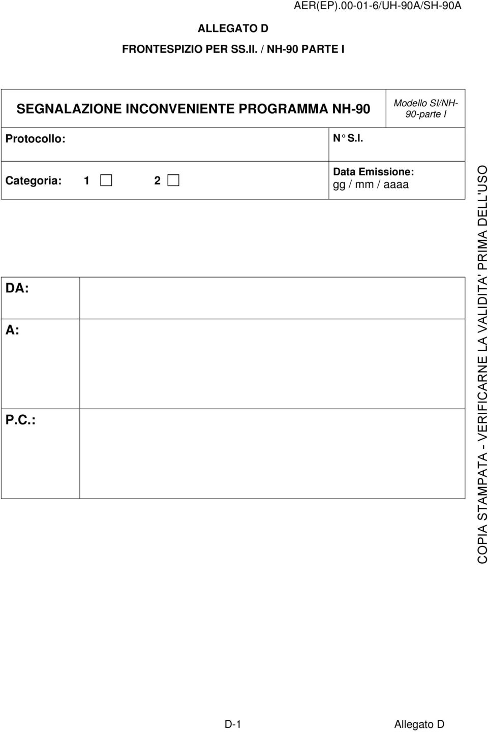 NH-90 Modello SI/NH- 90-parte I Protocollo: N S.I. Categoria: 1 2 DA: A: P.