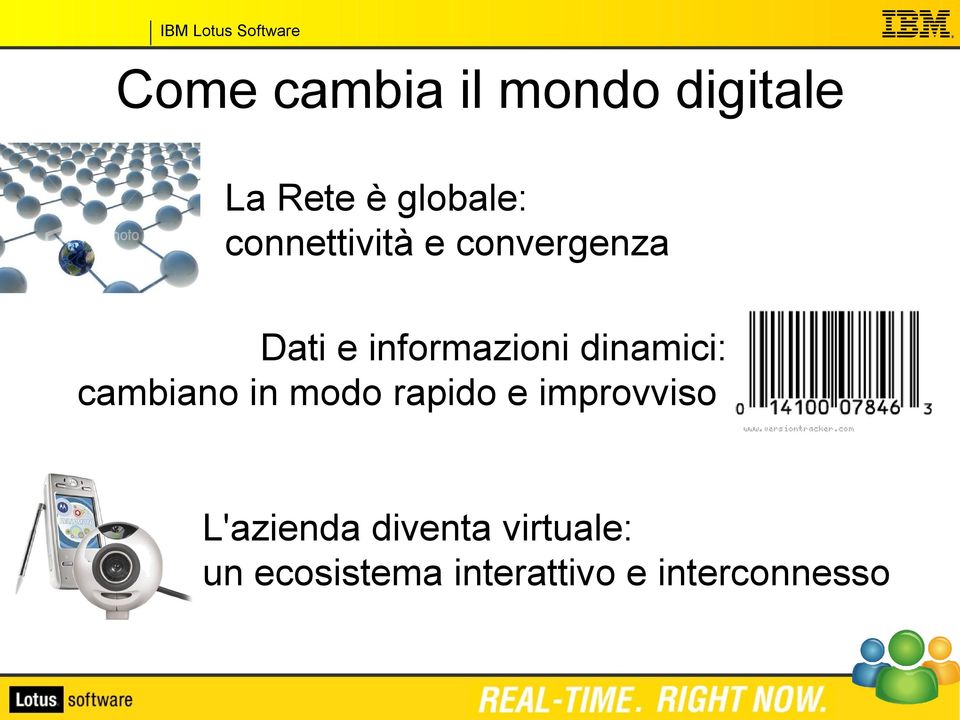 dinamici: cambiano in modo rapido e improvviso