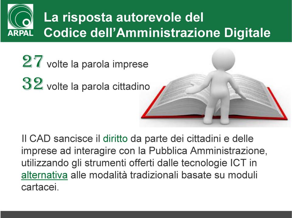 delle imprese ad interagire con la Pubblica Amministrazione, utilizzando gli strumenti