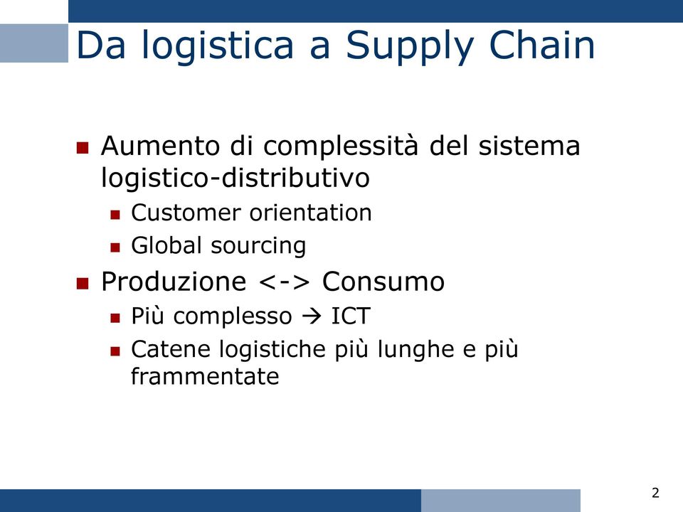 orientation Global sourcing Produzione <-> Consumo