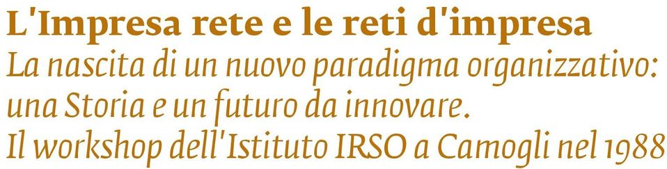 organizzativo: una Storia e un futuro da