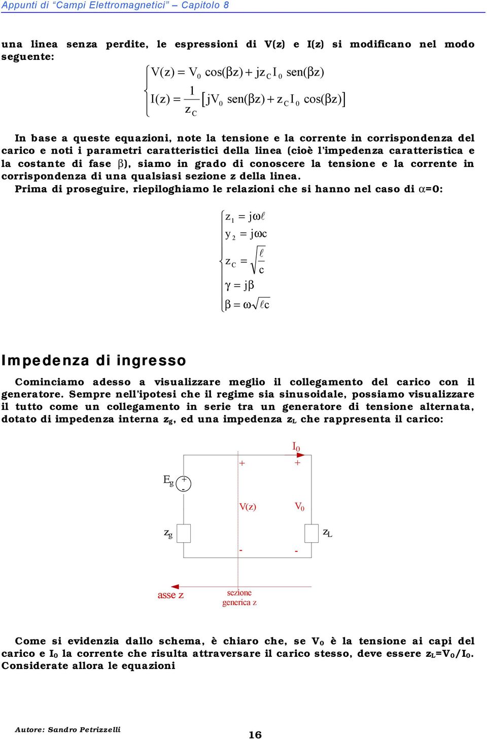 corrente n corrspondena d una qualsas seone della lnea.