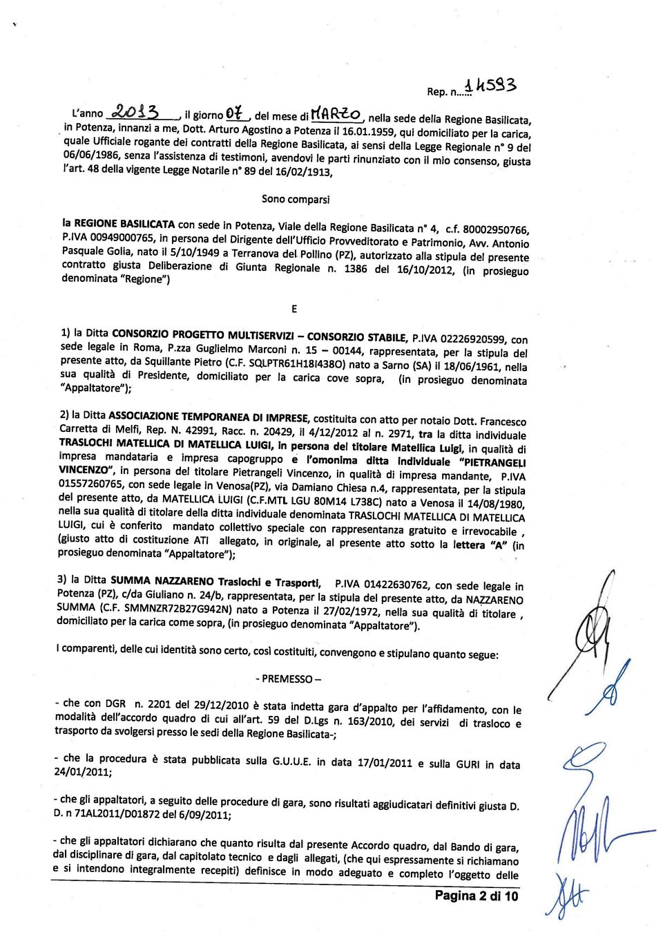 Regione Basilicata, ai sensi della Legge Regionale n 9 del in Potenza, innanzi a me, Dott. Arturo Agostino a Potenza il 16.01.