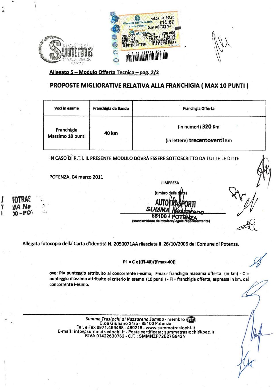 Km IN CASO DÌ R.T.I. IL PRESENTE MODULO DOVRÀ ESSERE SOTTOSCRITTO DA TUÌTE LE DITTE POTENZA, 04 marzo 2011 L IMPRESA i totra i IL4NØ l( )Q.