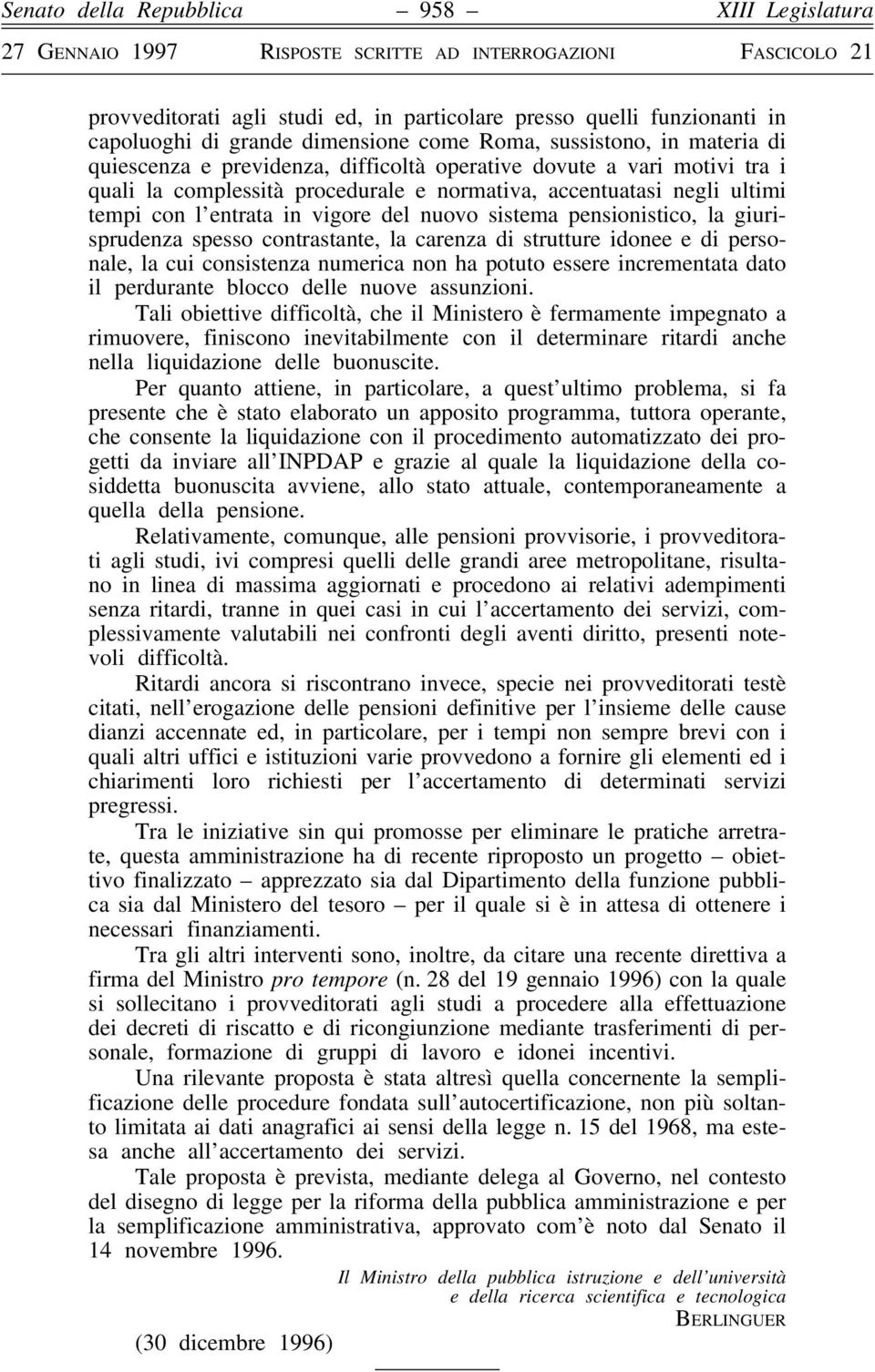 carenza di strutture idonee e di personale, la cui consistenza numerica non ha potuto essere incrementata dato il perdurante blocco delle nuove assunzioni.