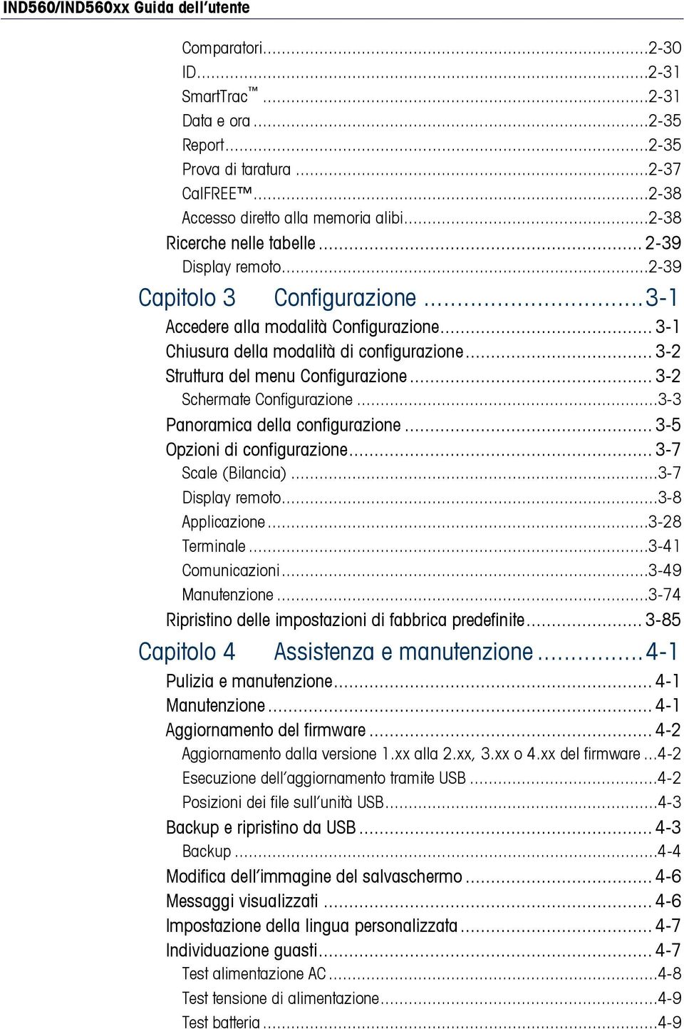 .. 3-2 Struttura del menu Configurazione... 3-2 Schermate Configurazione...3-3 Panoramica della configurazione... 3-5 Opzioni di configurazione... 3-7 Scale (Bilancia)...3-7 Display remoto.