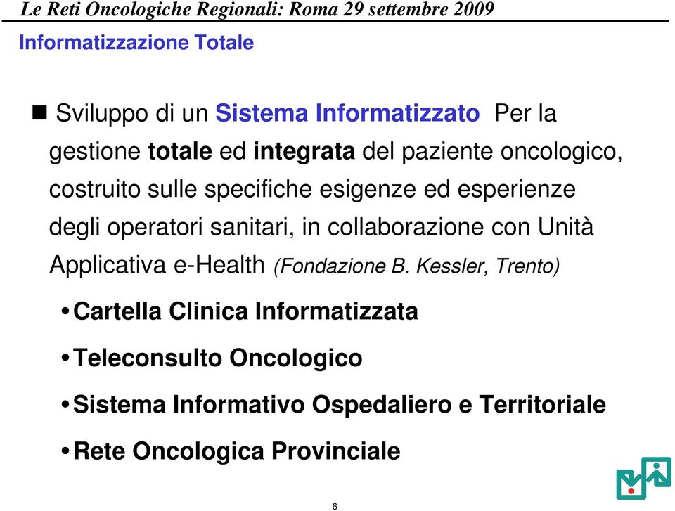 collaborazione con Unità Applicativa e-health (Fondazione B.