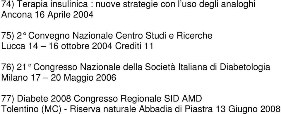 Congresso Nazionale della Società Italiana di Diabetologia Milano 17 20 Maggio 2006 77)