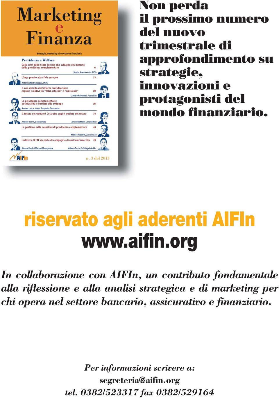 org In collaborazione con AIFIn, un contributo fondamentale alla riflessione e alla analisi strategica e di