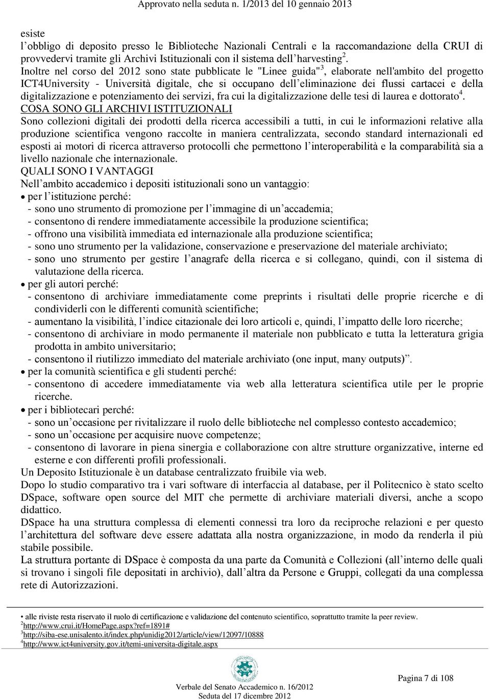 della digitalizzazione e potenziamento dei servizi, fra cui la digitalizzazione delle tesi di laurea e dottorato 4.