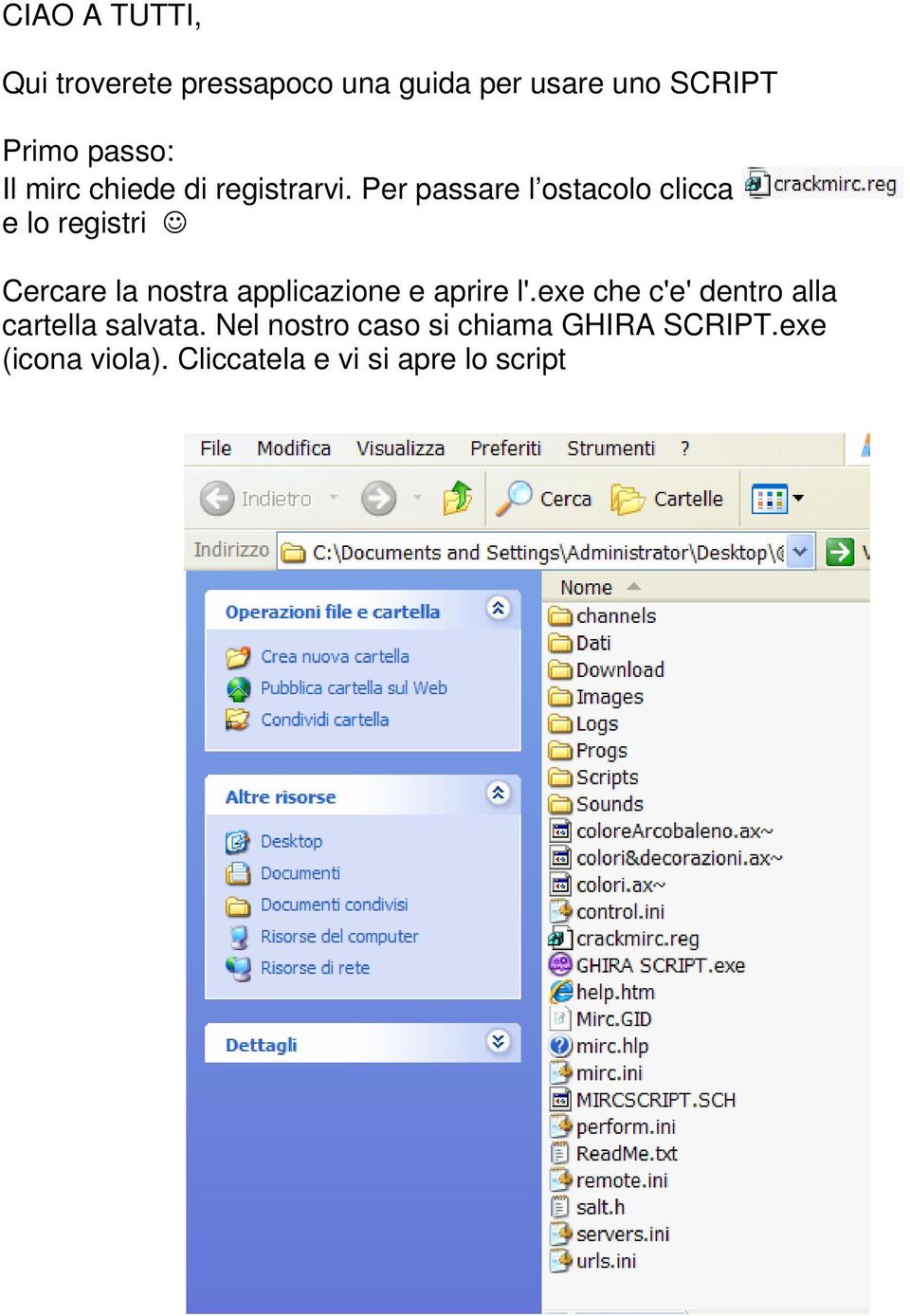 Per passare l ostacolo clicca e lo registri Cercare la nostra applicazione e aprire