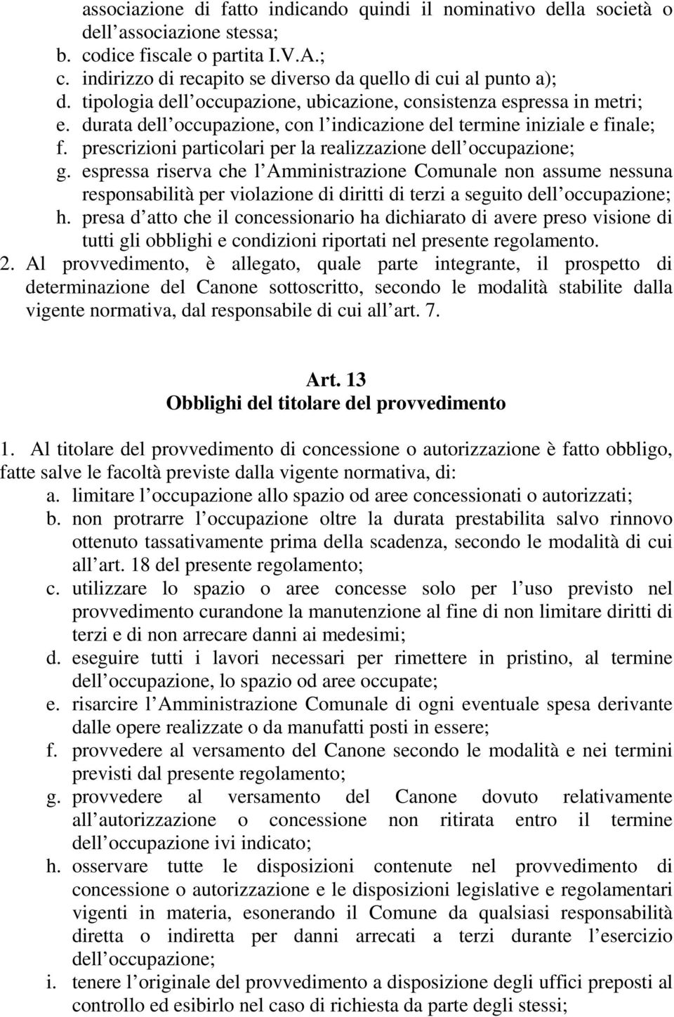 prescrizioni particolari per la realizzazione dell occupazione; g.