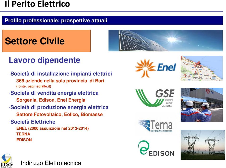 it) -Società di vendita energia elettrica Sorgenia, Edison, Enel Energia -Società di produzione