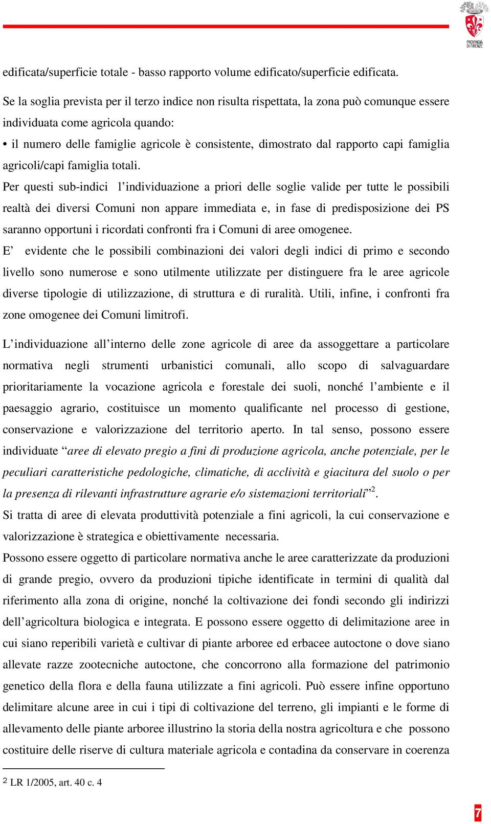 rapporto capi famiglia agricoli/capi famiglia totali.