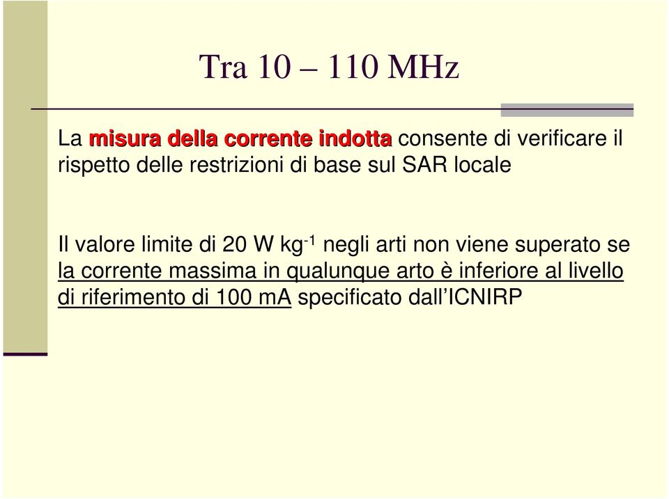 kg -1 negli arti non viene superato se la corrente massima in qualunque