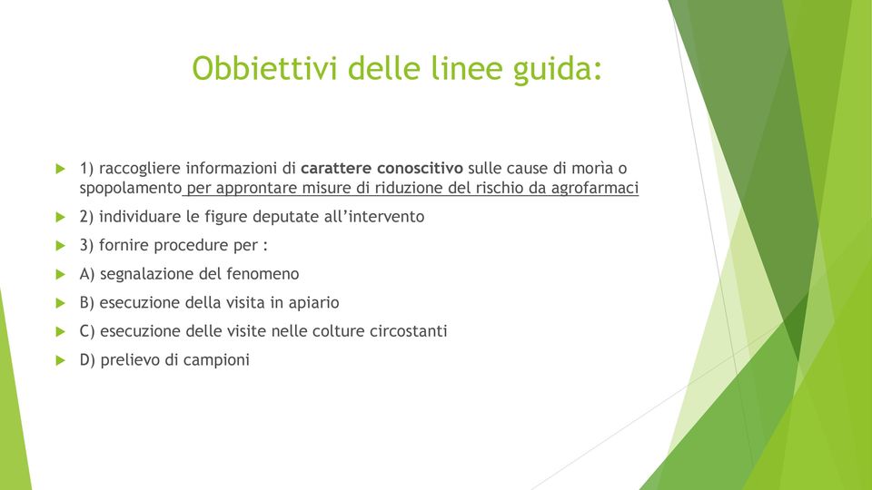 le figure deputate all intervento 3) fornire procedure per : A) segnalazione del fenomeno B)