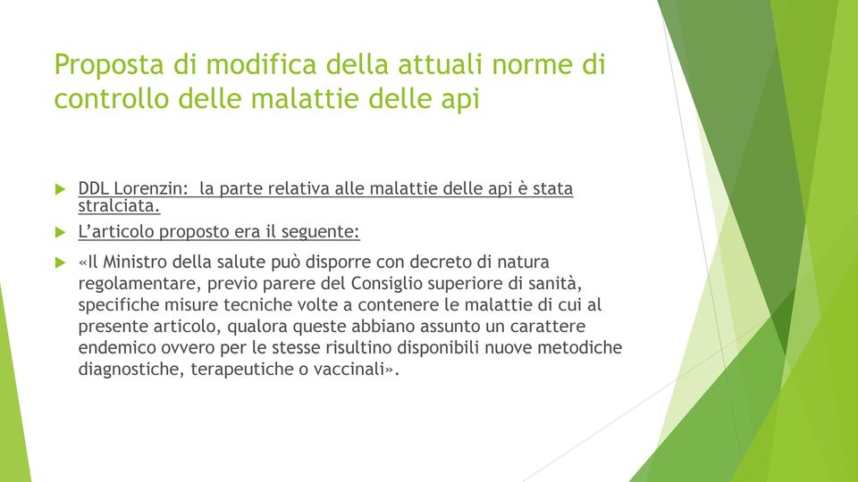 L articolo proposto era il seguente: «Il Ministro della salute può disporre con decreto di natura regolamentare, previo parere del