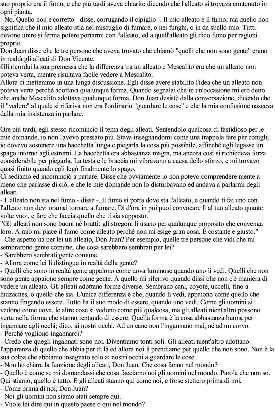 Tutti devono unire si ferma potere portarmi con l'alleato, ed a quell'alleato gli dico fumo per ragioni proprie.