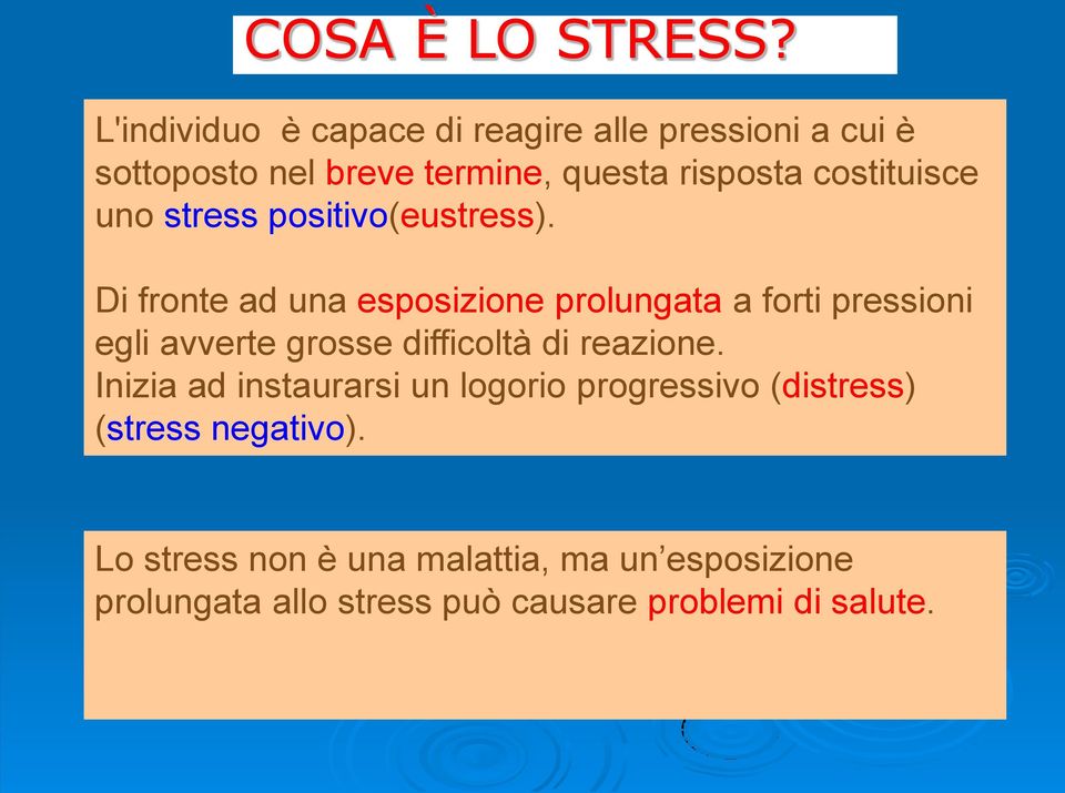 costituisce uno stress positivo(eustress).