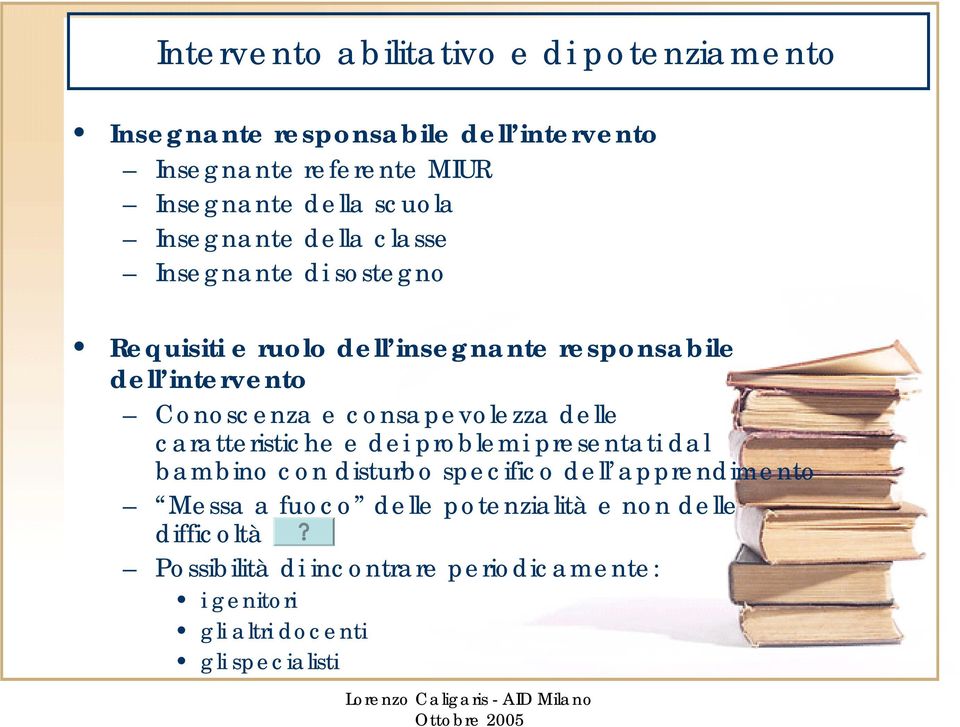 e consapevolezza delle caratteristiche e dei problemi presentati dal bambino con disturbo specifico dell apprendimento Messa a