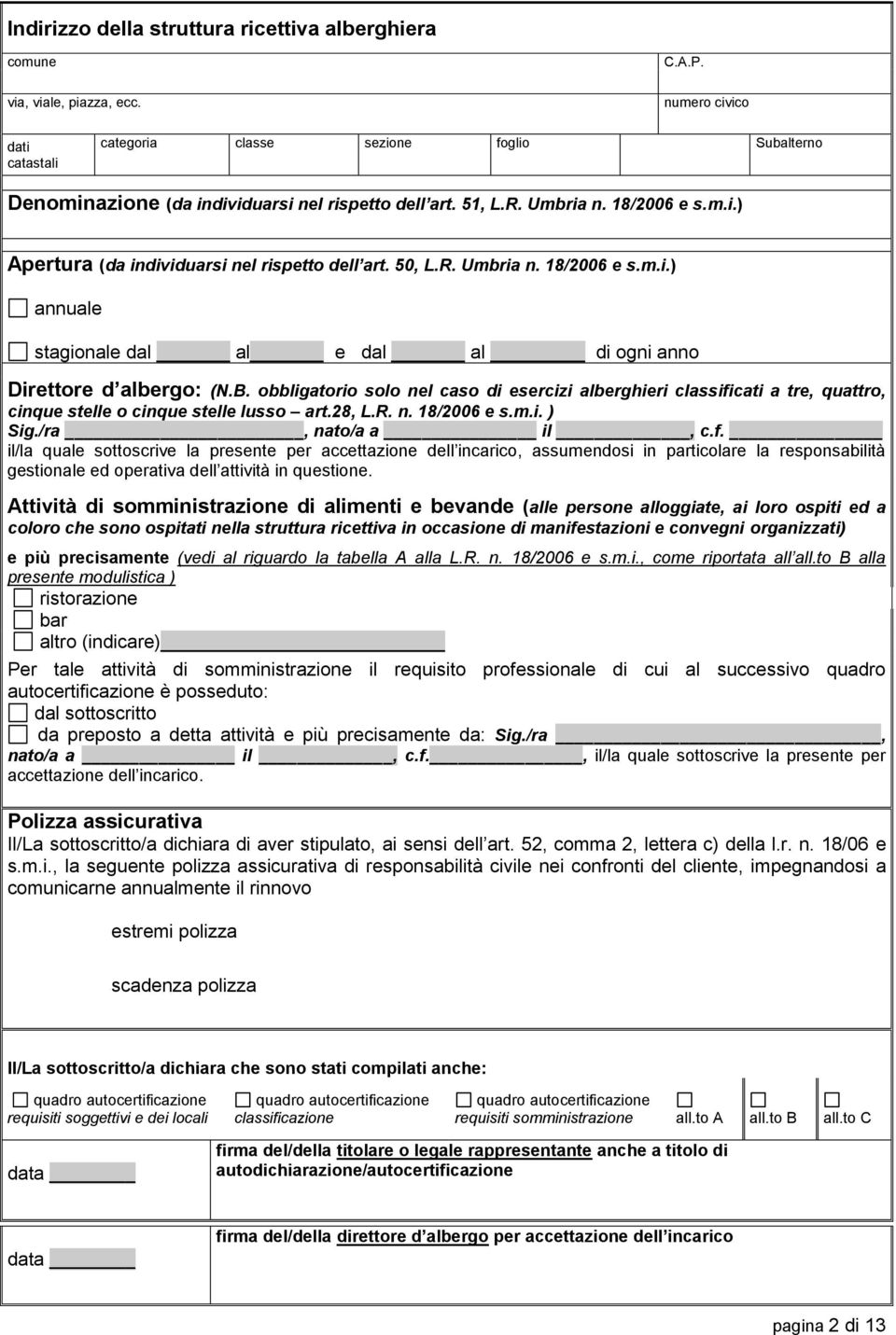 50, L.R. Umbria n. 18/2006 e s.m.i.) annuale stagionale dal al e dal al di ogni anno Direttore d albergo: (N.B.