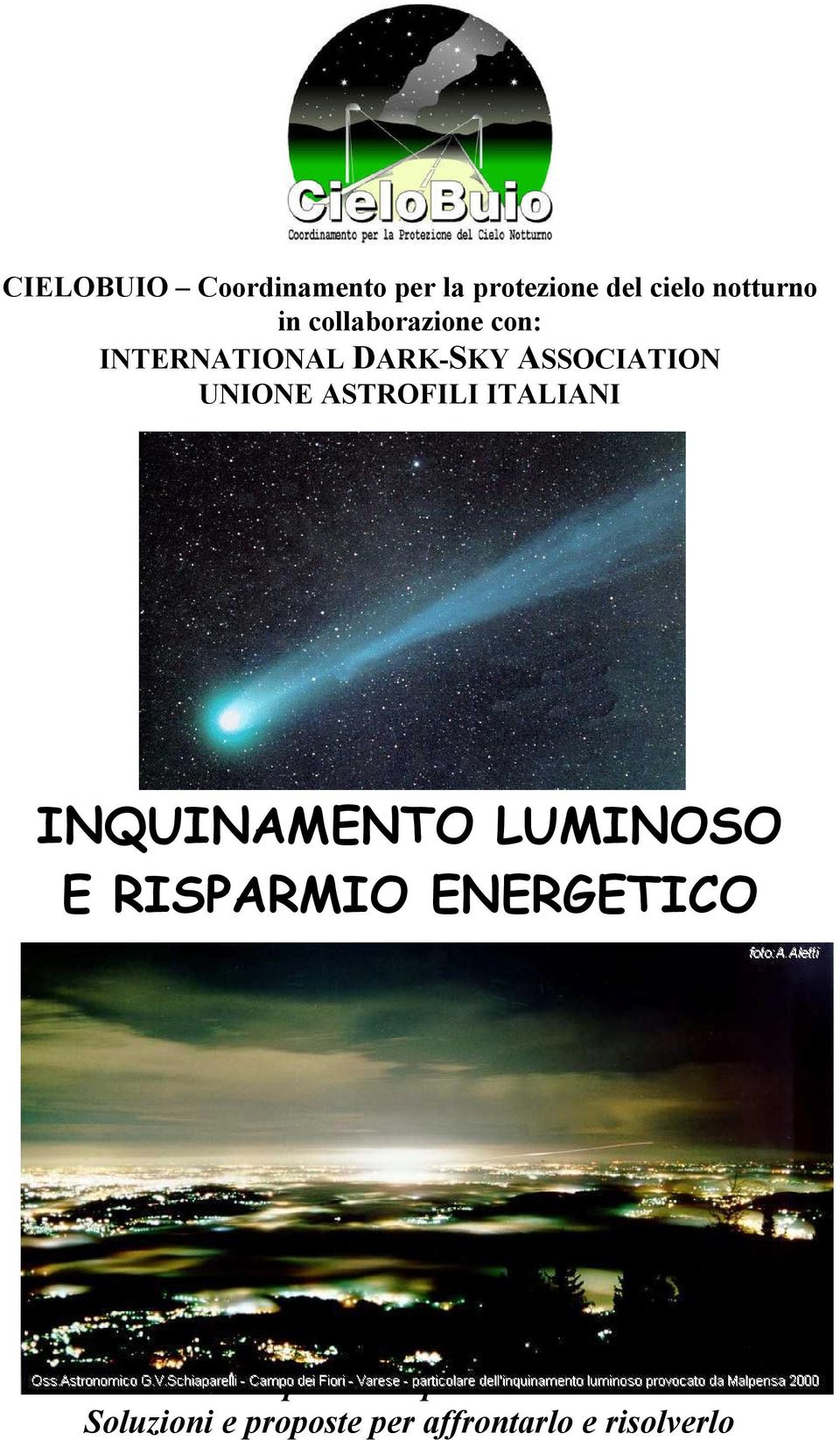 ASTROFILI ITALIANI INQUINAMENTO LUMINOSO E RISPARMIO ENERGETICO Un