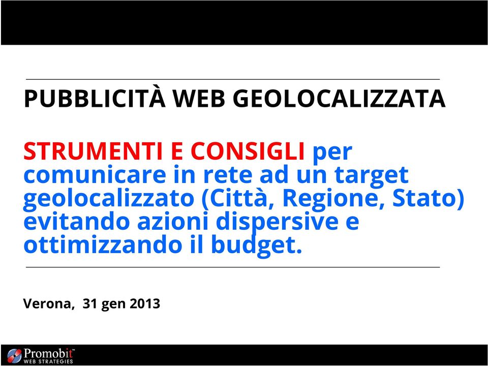 geolocalizzato (Città, Regione, Stato) evitando