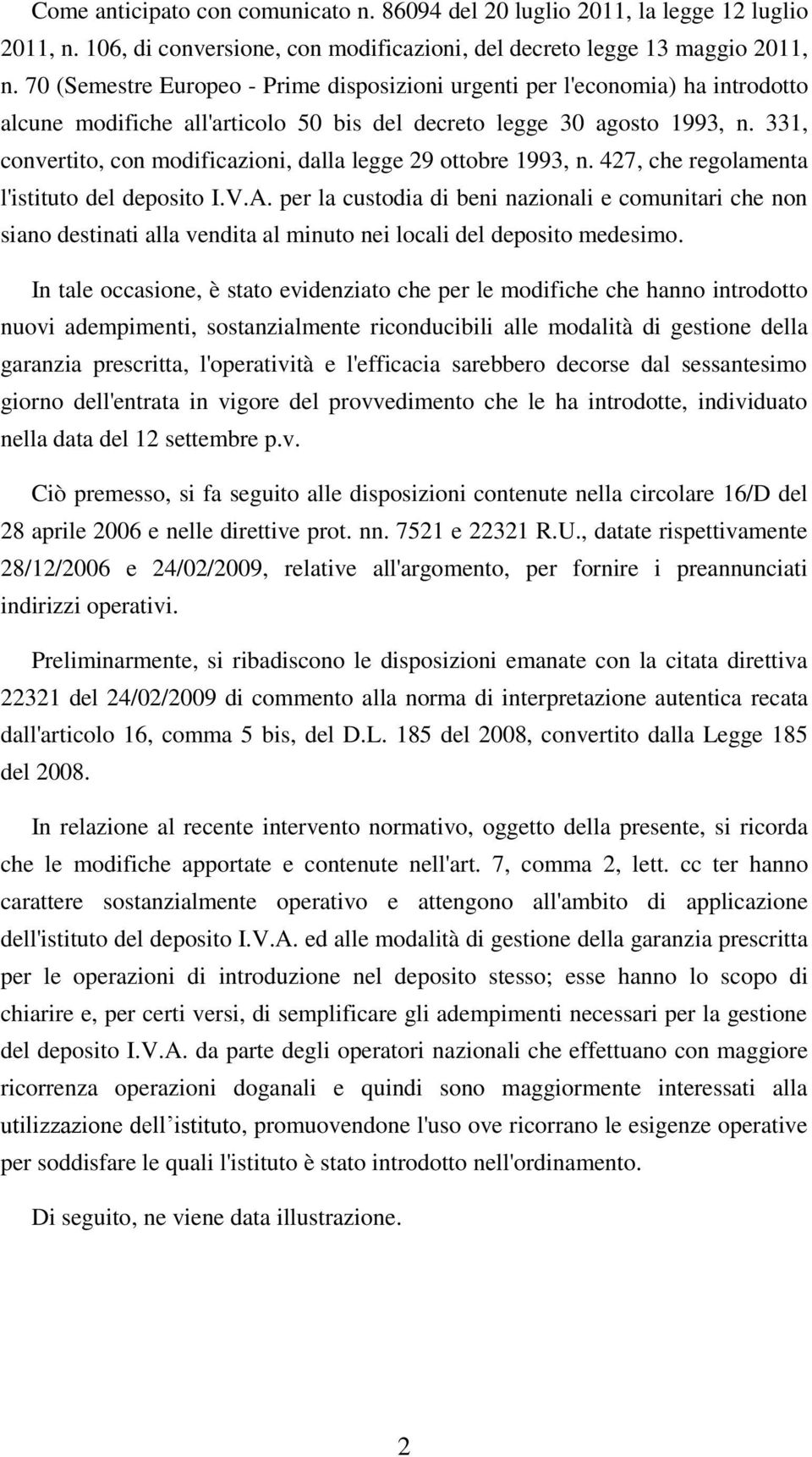 331, convertito, con modificazioni, dalla legge 29 ottobre 1993, n. 427, che regolamenta l'istituto del deposito I.V.A.