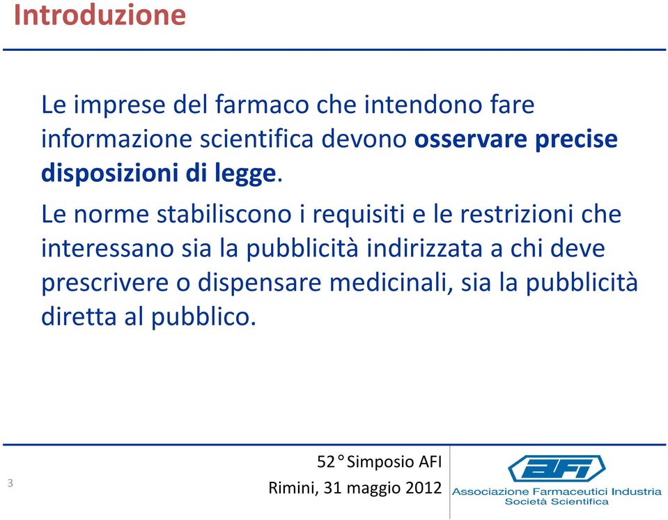 Le norme stabiliscono i requisiti e le restrizioni che interessano sia la