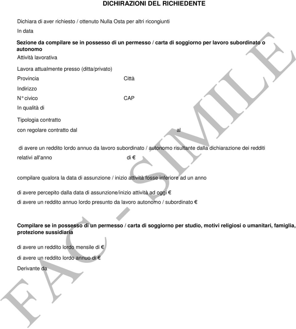 reddito lordo annuo da lavoro subordinato / autonomo risultante dalla dichiarazione dei redditi relativi all'anno di compilare qualora la data di assunzione / inizio attività fosse inferiore ad un