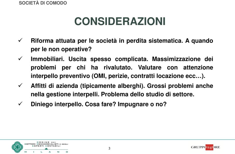 Valutare con attenzione interpello preventivo (OMI, perizie, contratti locazione ecc ).