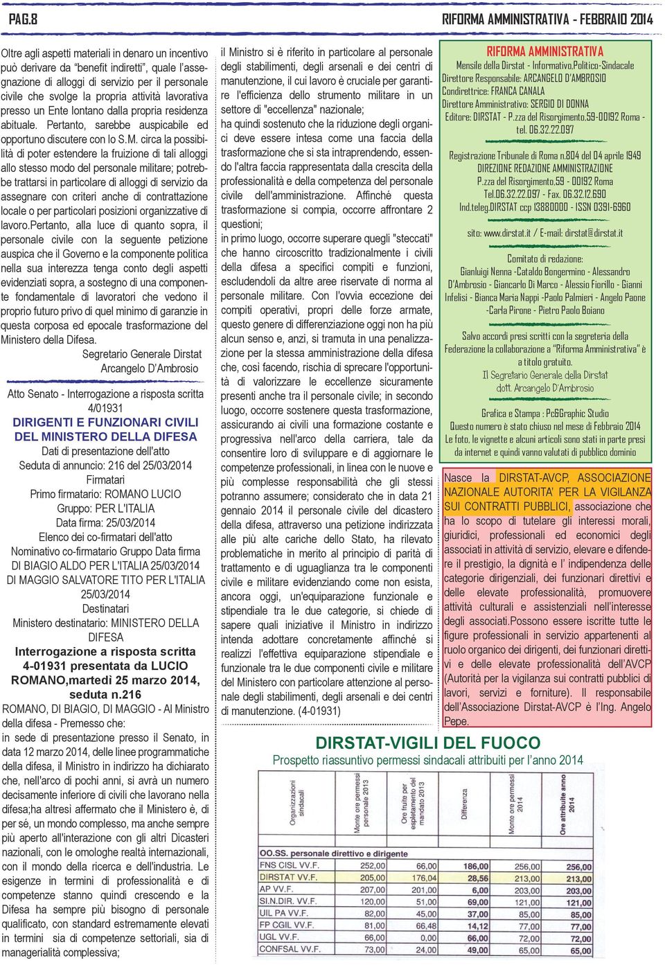 circa la possibilità di poter estendere la fruizione di tali alloggi allo stesso modo del personale militare; potrebbe trattarsi in particolare di alloggi di servizio da assegnare con criteri anche