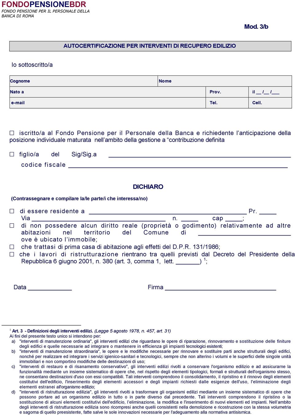 a codice fiscale (Contrassegnare e compilare la/le parte/i che interessa/no) DICHIARO di essere residente a Pr. Via n.