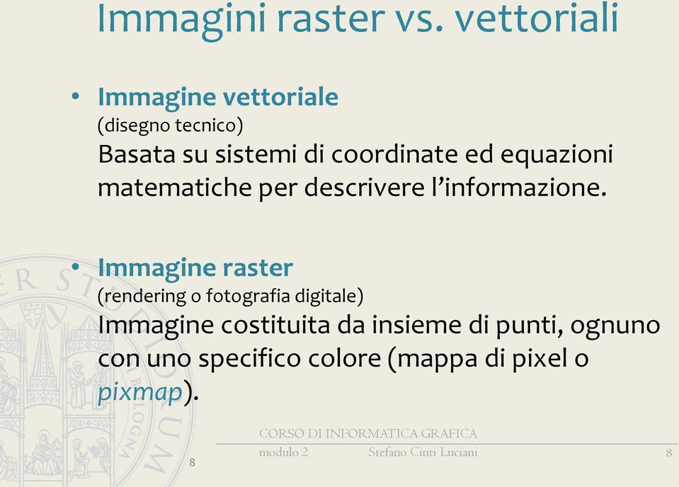 equazioni matematiche per descrivere l informazione.