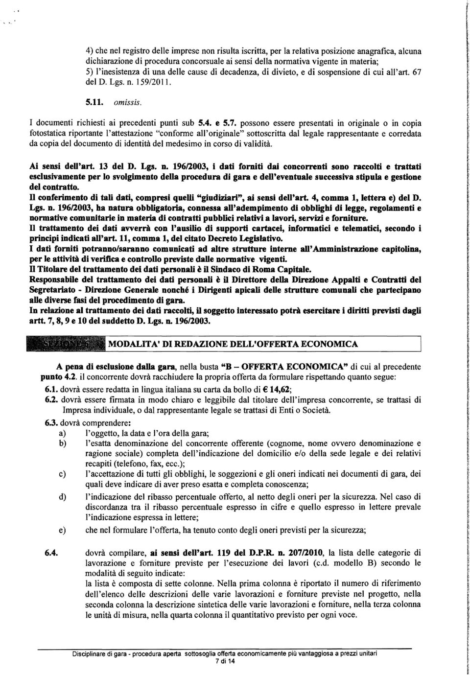 de D. Lgs. n. 159/20. 5.11. omissis. documenti richiesti ai precedenti punti sub 5.4. e 5.7.