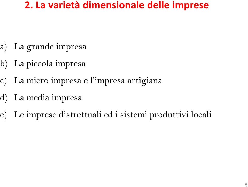 impresa e l impresa artigiana d) La media impresa