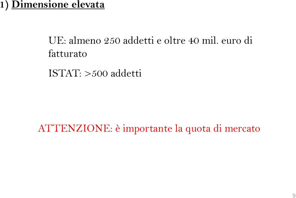 euro di fatturato ISTAT: >500