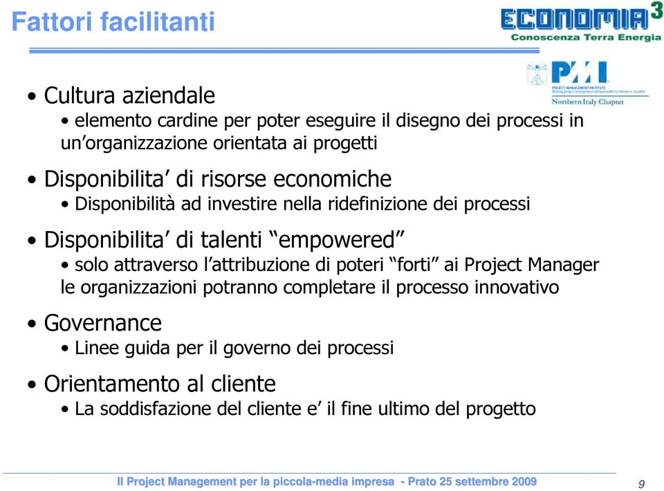 attribuzione di poteri forti ai Project Manager le organizzazioni potranno completare il processo innovativo Governance Linee guida per il governo dei