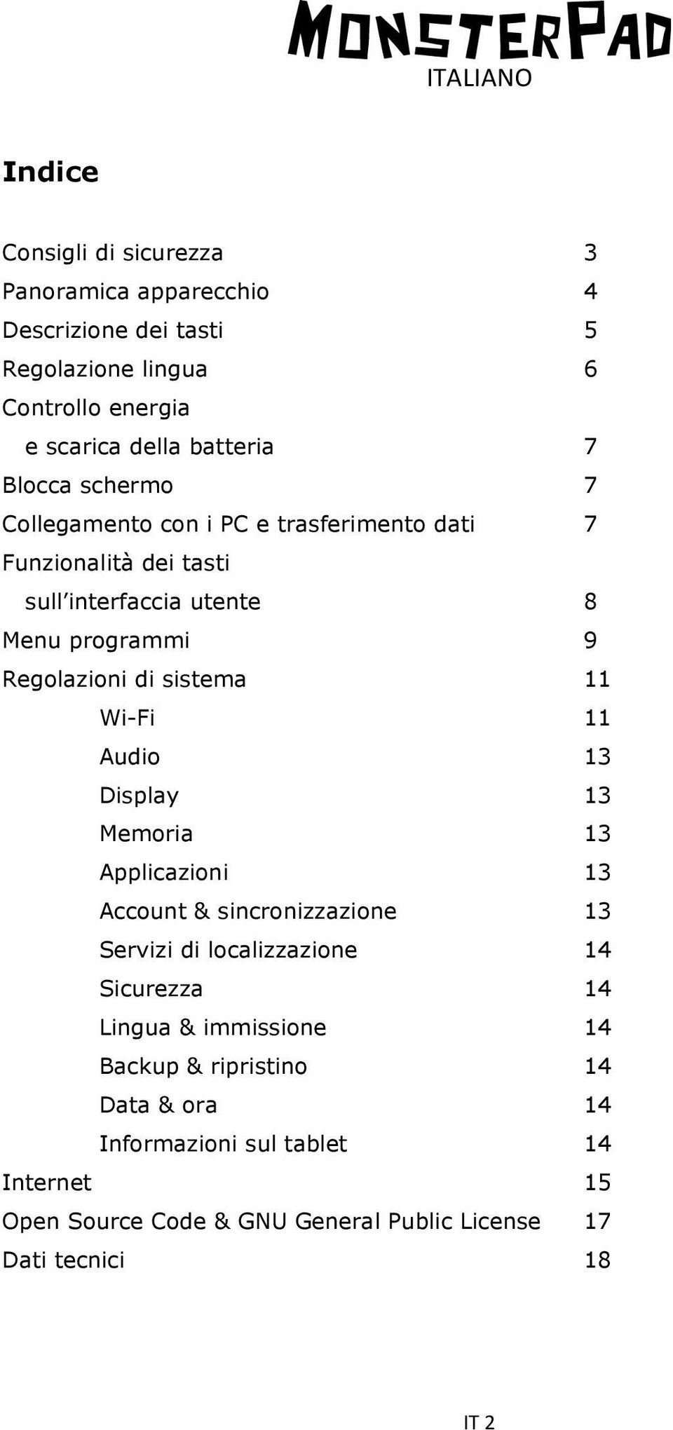 sistema 11 Wi-Fi 11 Audio 13 Display 13 Memoria 13 Applicazioni 13 Account & sincronizzazione 13 Servizi di localizzazione 14 Sicurezza 14 Lingua &