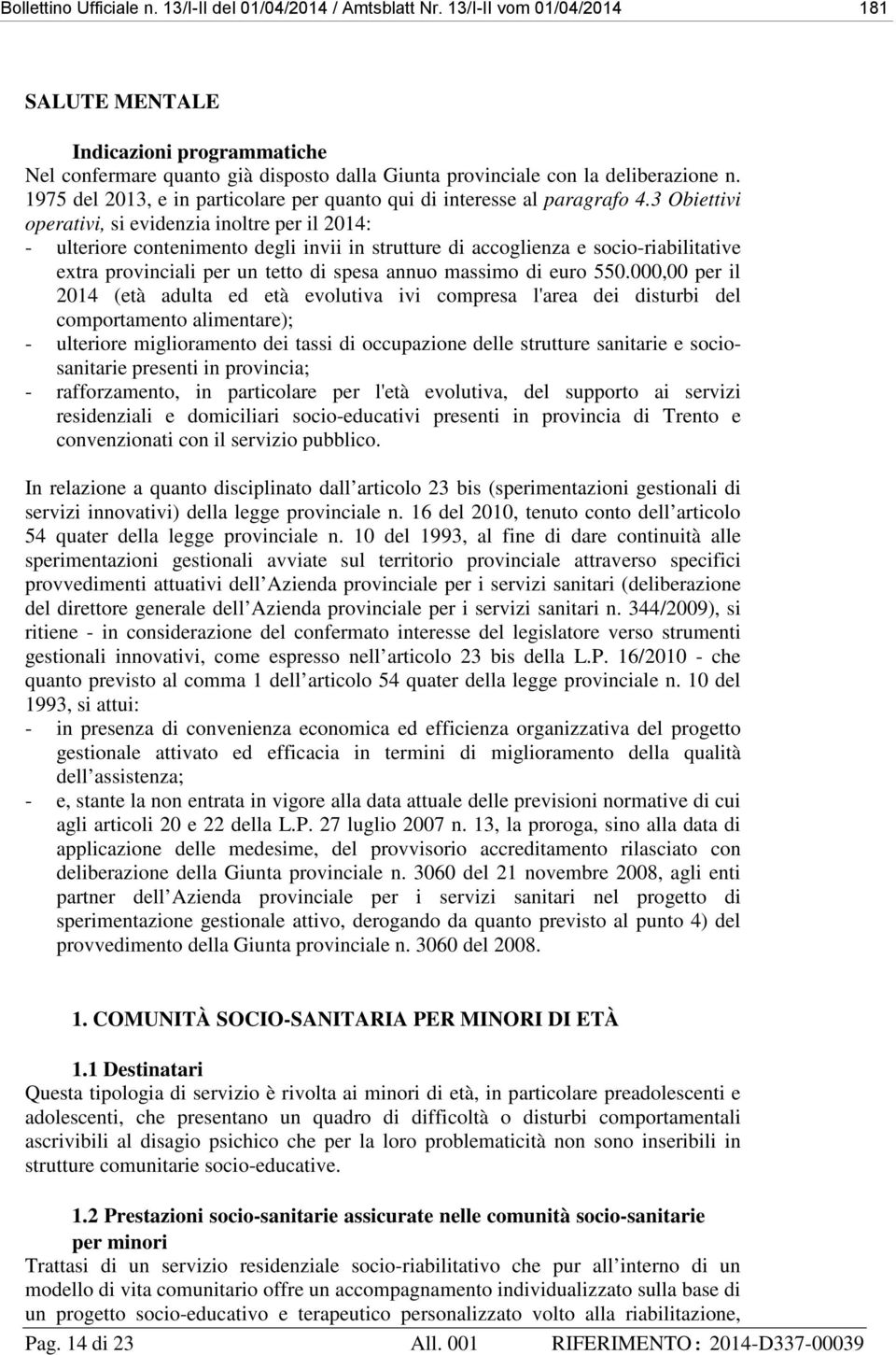 1975 del 2013, e in particolare per quanto qui di interesse al paragrafo 4.