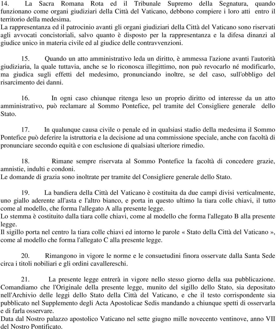 al giudice unico in materia civile ed al giudice delle contravvenzioni. 15.