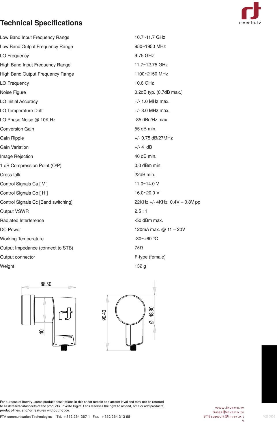 Signals Cc [Band switching] Output VSWR Radiated Interference DC Power Working Temperature Output Impedance (connect to STB) Output connector Weight 10.7~11.7 GHz 950~1950 MHz 9.75 GHz 11.7~12.