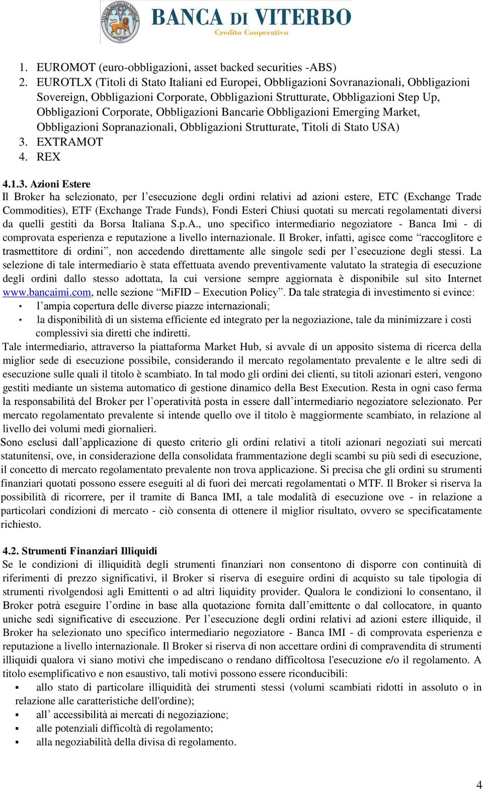 Obbligazioni Bancarie Obbligazioni Emerging Market, Obbligazioni Sopranazionali, Obbligazioni Strutturate, Titoli di Stato USA) 3.