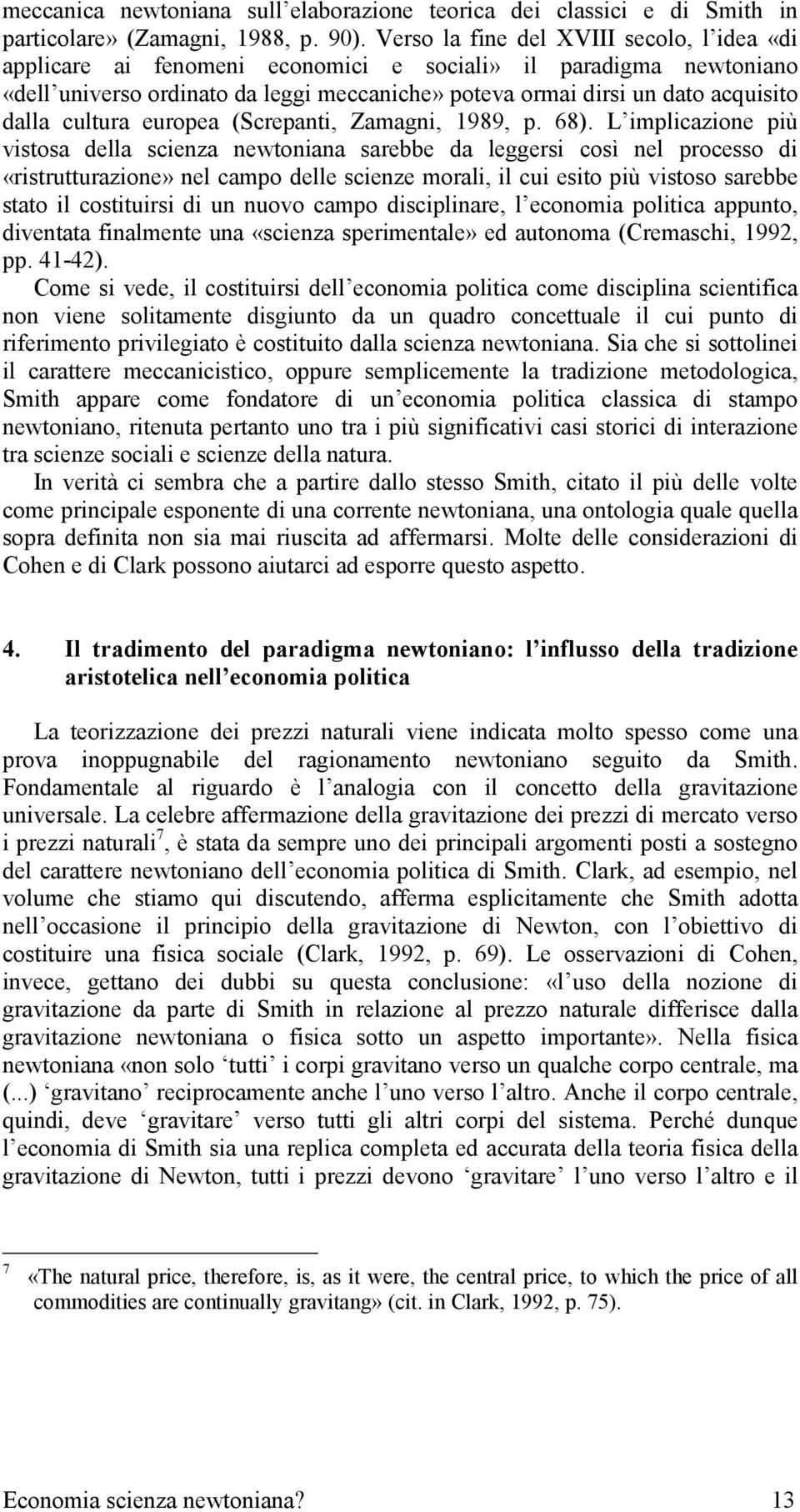 cultura europea (Screpanti, Zamagni, 1989, p. 68).
