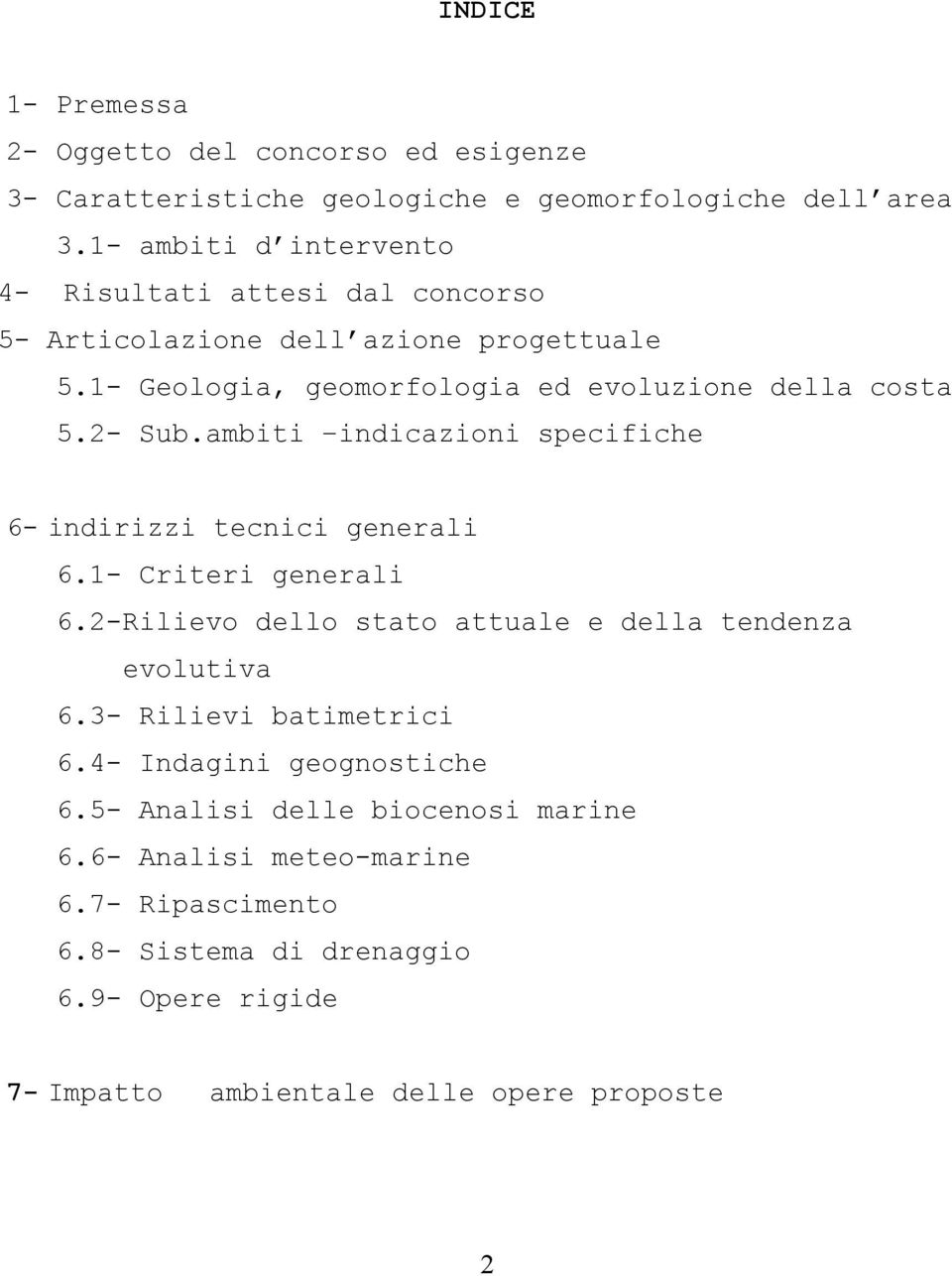 2- Sub.ambiti indicazioni specifiche 6- indirizzi tecnici generali 6.1- Criteri generali 6.2-Rilievo dello stato attuale e della tendenza evolutiva 6.