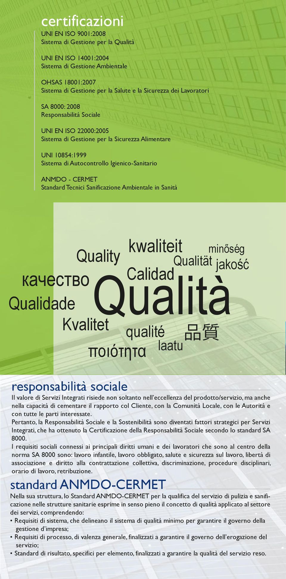 Standard Tecnici Sanificazione Ambientale in Sanità качество Quality kwaliteit Qualità Qualidade Kvalitet qualité ποιότητα Qualität Calidad laatu minőség jakość responsabilità sociale Il valore di